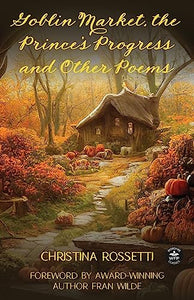 Goblin Market, The Prince's Progress and Other Poems 