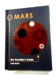 Mars: The Traveller's Guide (Traveller's Guides) 