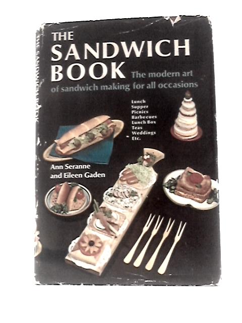 The Sandwich Book: The Modern Art of Sandwich Making For All Occasions
