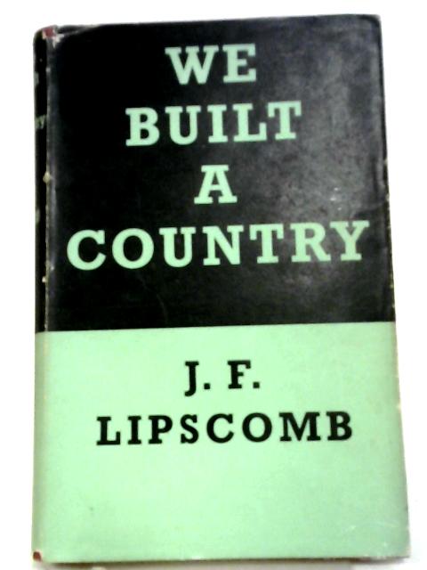 We Built A Country.