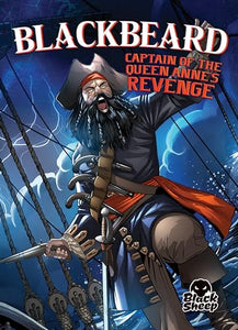 Blackbeard: Captain of the Queen Anne's Revenge 