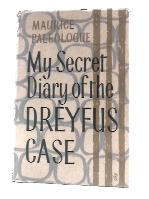 My Secret Diary of the Dreyfus Case, 1894-1899