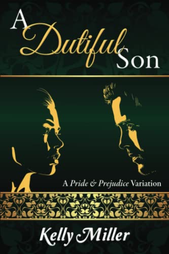 A Dutiful Son: A Pride and Prejudice Variation