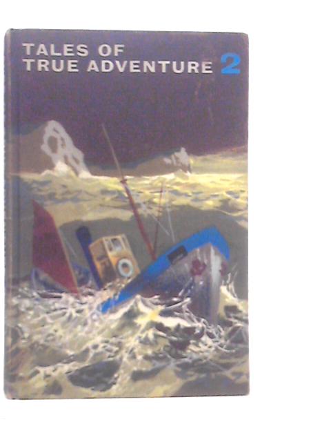 Tales Of True Adventure, Book Two