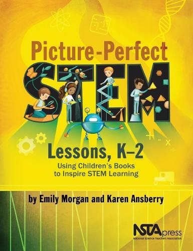 Picture-Perfect STEM Lessons, K-2