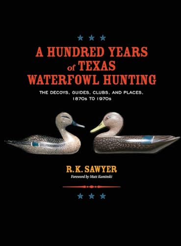 A Hundred Years of Texas Waterfowl Hunting