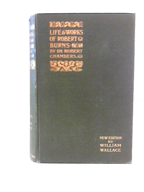 The Life and Works of Robert Burns, Vol III