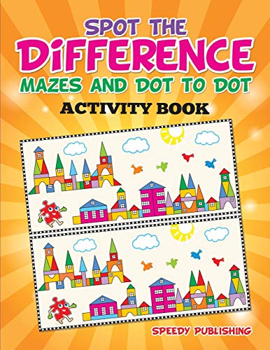 Spot the Difference, Mazes and Dot to Dot Activity Book