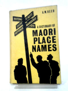 A Dictionary of Maori Place Names 
