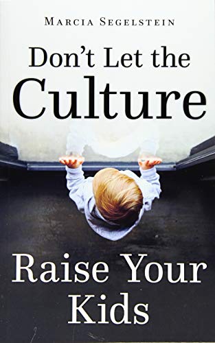 Don't Let the Culture Raise Your Kids