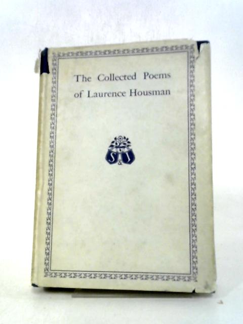 The Collected Poems Of Laurence Housman