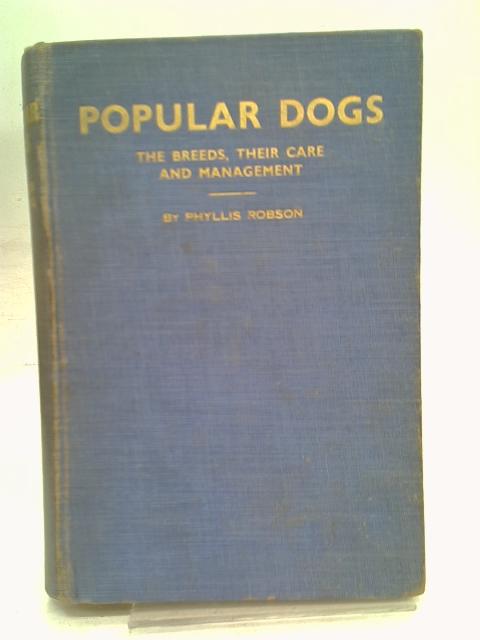 Popular Dogs - The Breeds, Their Care and Management