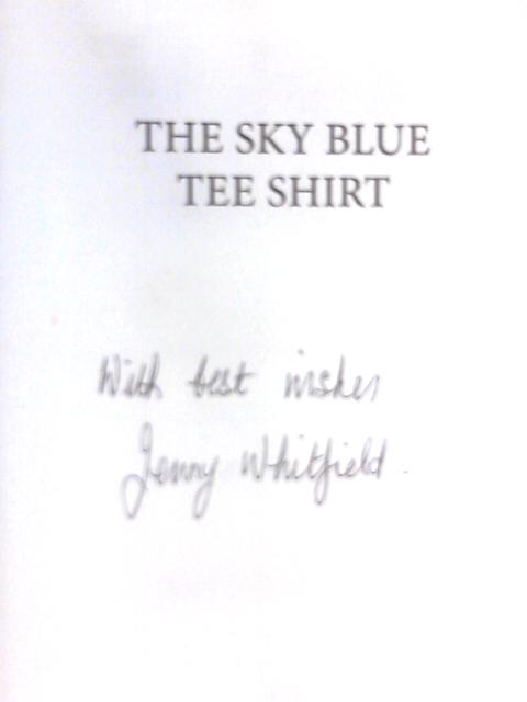 The Sky Blue Tee Shirt, One Lifetime - Two Different Lives