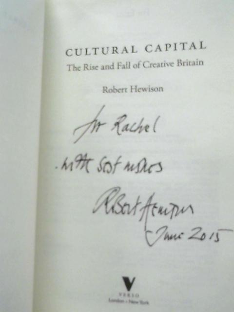 Cultural Capital: The Rise and Fall of Creative Britain