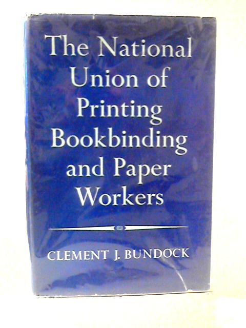 The Story of The National Union of Printing Bookbinding and Paper Workers