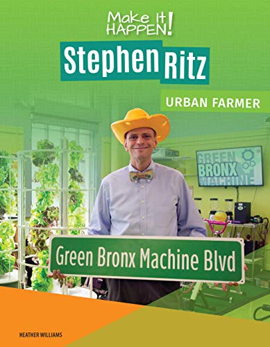 Make It Happen!: Stephen Ritz, Urban Farmer (Lower Level)