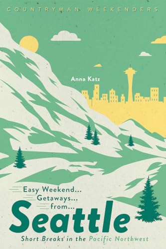Easy Weekend Getaways from Seattle