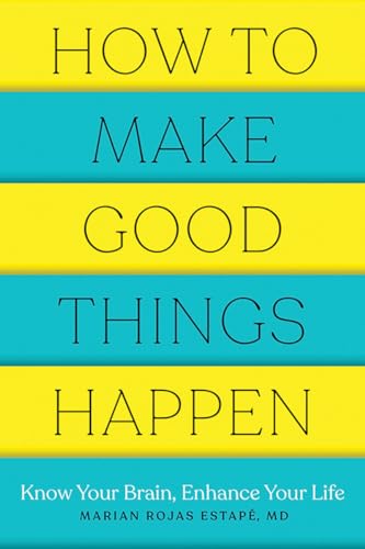 How to Make Good Things Happen