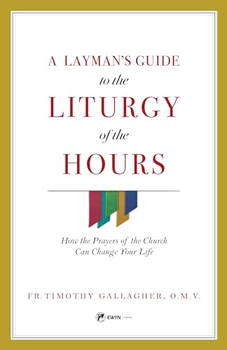 A Layman's Guide to the Liturgy of the Hours