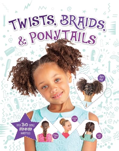 Twists, Braids & Ponytails