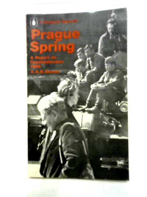 Prague Spring: A Report On Czechoslovakia 1968