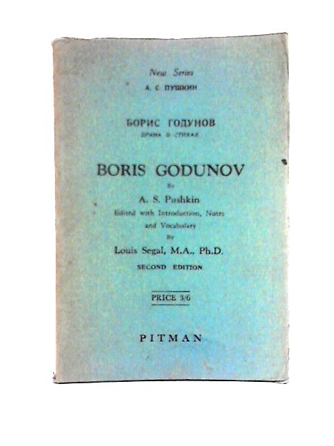 Boris Godunov. Edited With An Introduction, Notes And Vocabulary By Louis Segal. Second Edition.