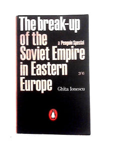 The Break-up of the Soviet Empire in Eastern Europe 