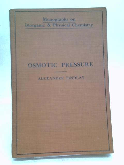 Osmotic Pressure (Monographs on Inorganic and Physical Chemistry)