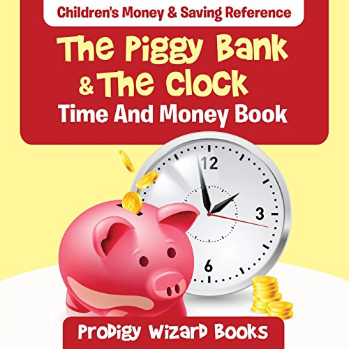 The Piggy Bank & The Clock - Time And Money Book