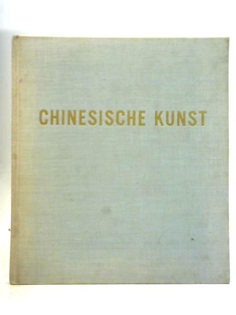 Chinesische Kunst: Eingeleitet Und Erlautert Von Finlay Mackenzie