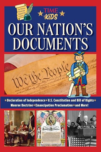 Our Nation's Documents: The Declaration of Independence, The Constitution, and Much More