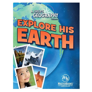 A Child's Geography Volume 1, A: Explore His Earth