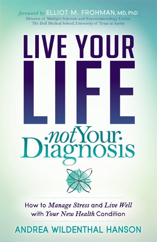 Live Your Life, Not Your Diagnosis