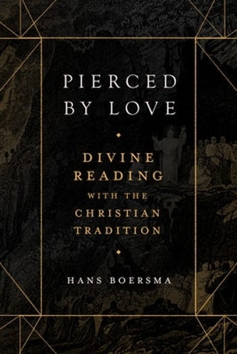 Pierced by Love  Divine Reading with the Christian Tradition