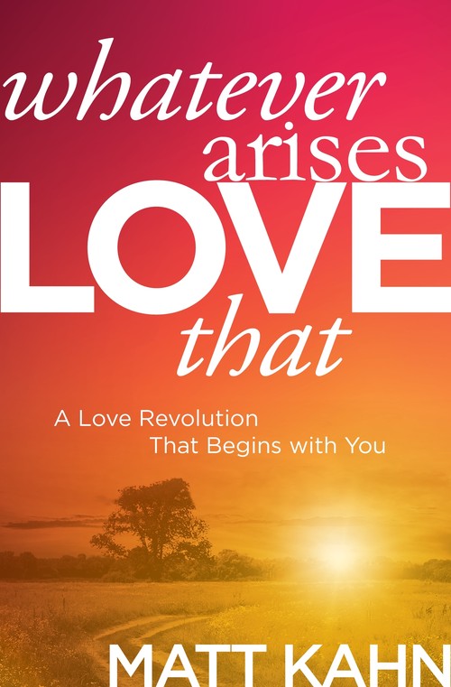 Whatever Arises, Love That