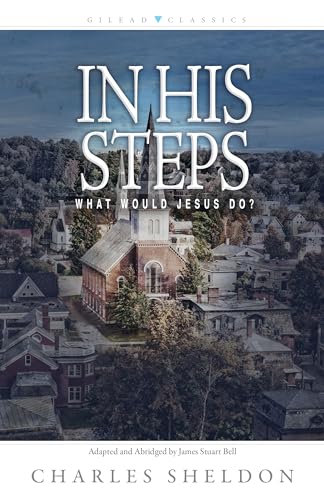In His Steps  What Would Jesus Do?