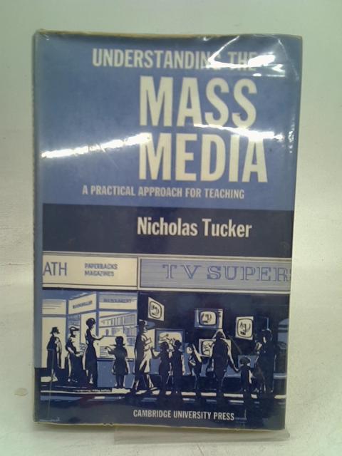 Understanding The Mass Media: A Practical Approach For Teaching
