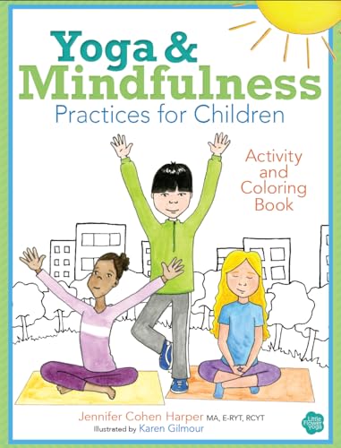 Yoga and Mindfulness Practices for Children Activity and Coloring Book