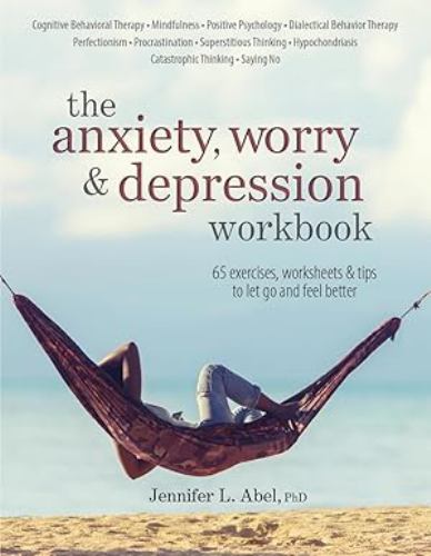 The Anxiety, Worry and Depression Workbook