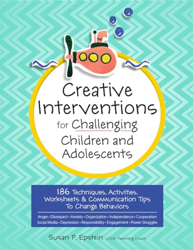 Creative Interventions for Challenging Children & Adolescents