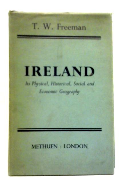 Ireland: Its Physical, Historical, Social And Economical Geography