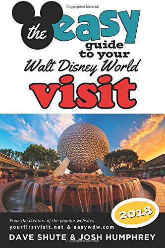The easy Guide to Your Walt Disney World Visit 2018