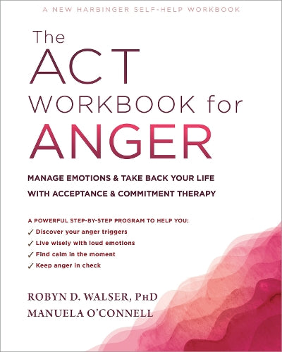 The The ACT Workbook for Anger