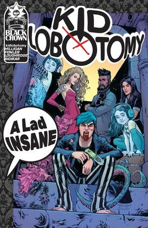 Kid Lobotomy, Vol. 1: A Lad Insane