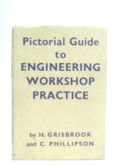 Pictorial Guide To Engineering Workshop Practice