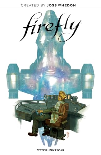 Firefly Original Graphic Novel: Watch How I Soar