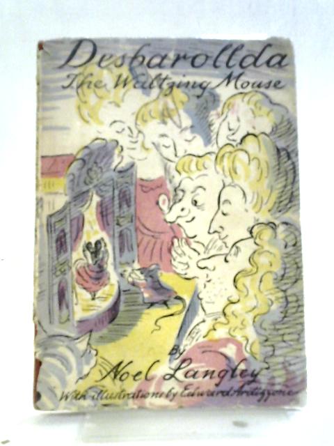 The True and Pathetic History of Desbarollda The Waltzing Mouse.