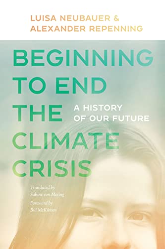 Beginning to End the Climate Crisis  A History of Our Future