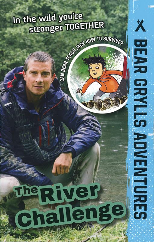 The River Challenge (Bear Grylls Adventures, 5)