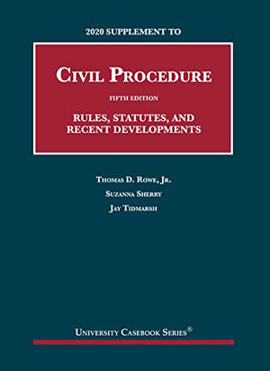 2020 Supplement to Civil Procedure, Rules, Statutes, and Recent Developments
